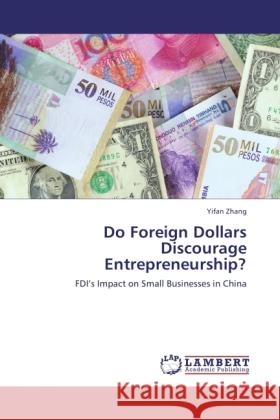 Do Foreign Dollars Discourage Entrepreneurship? Zhang, Yifan 9783845471983