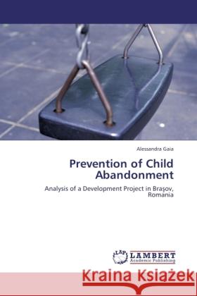 Prevention of Child Abandonment Gaia, Alessandra 9783845472584 LAP Lambert Academic Publishing