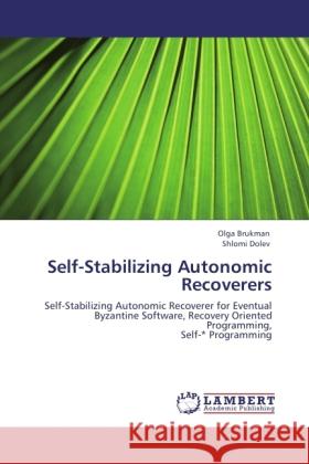 Self-Stabilizing Autonomic Recoverers Brukman, Olga, Dolev, Shlomi 9783845473031