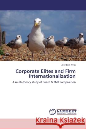 Corporate Elites and Firm Internationalization Rivas, Jose Luis 9783845473093