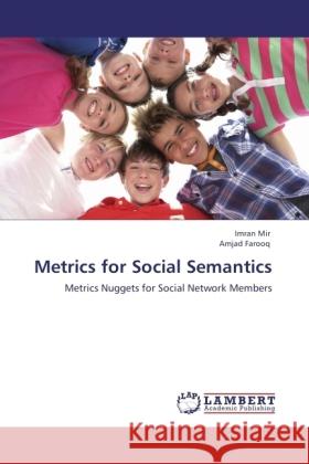 Metrics for Social Semantics Mir, Imran, Farooq, Amjad 9783845474588