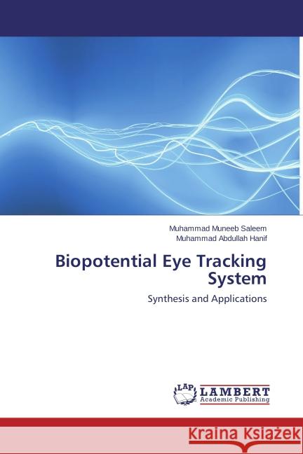 Biopotential Eye Tracking System Saleem, Muhammad Muneeb, Hanif, Muhammad Abdullah 9783845475738