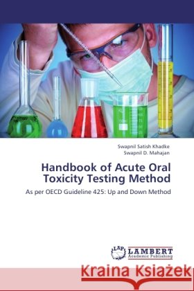 Handbook of Acute Oral Toxicity Testing Method Khadke, Swapnil Satish, Mahajan, Swapnil D. 9783845477831