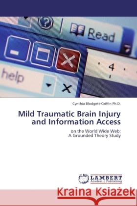 Mild Traumatic Brain Injury and Information Access Blodgett-Griffin, Cynthia 9783845478159