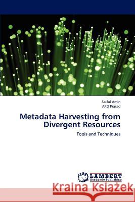 Metadata Harvesting from Divergent Resources Saiful Amin Ard Prasad 9783845479385 LAP Lambert Academic Publishing