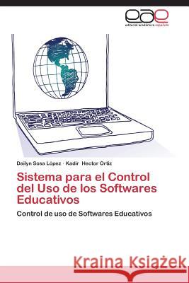 Sistema para el Control del Uso de los Softwares Educativos Sosa López Dailyn 9783845480428 Editorial Acad Mica Espa Ola