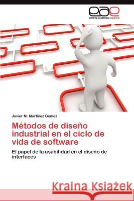 Métodos de diseño industrial en el ciclo de vida de software Martinez Gomez Javier M. 9783845480572