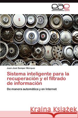 Sistema inteligente para la recuperación y el filtrado de información Samper Márquez Juan José 9783845480602