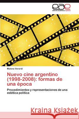 Nuevo cine argentino (1998-2008): formas de una época Verardi Malena 9783845480923 Editorial Acad Mica Espa Ola