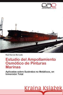 Estudio del Ampollamiento Osmotico de Pinturas Marinas Ra L. Gar 9783845481449 Editorial Acad Mica Espa Ola