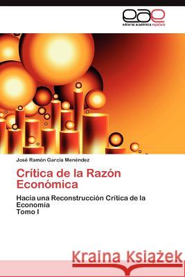 Crítica de la Razón Económica García Menéndez José Ramón 9783845481531