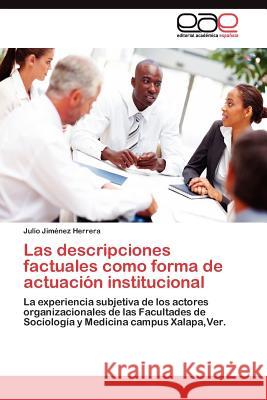 Las descripciones factuales como forma de actuación institucional Jiménez Herrera Julio 9783845481791