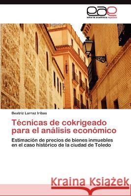 Técnicas de cokrigeado para el análisis económico Larraz Iribas Beatriz 9783845482088 Editorial Acad Mica Espa Ola