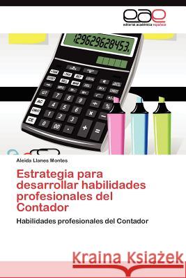 Estrategia para desarrollar habilidades profesionales del Contador Llanes Montes Aleida 9783845482163