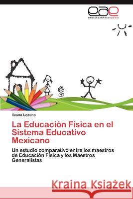 La Educación Física en el Sistema Educativo Mexicano Lozano Ileana 9783845482279 Editorial Acad Mica Espa Ola