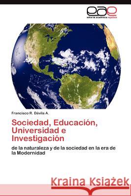 Sociedad, Educación, Universidad e Investigación Dávila a Francisco R 9783845482439