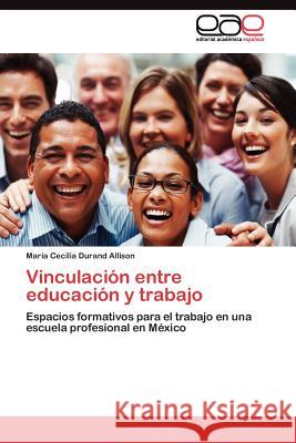 Vinculación entre educación y trabajo Durand Allison María Cecilia 9783845483122