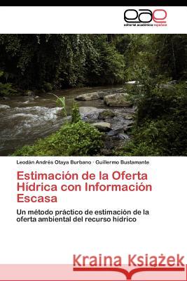 Estimación de la Oferta Hídrica con Información Escasa Otaya Burbano Leodán Andrés 9783845483276