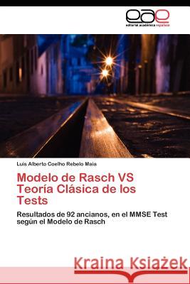 Modelo de Rasch VS Teoría Clásica de los Tests Maia Luis Alberto Coelho Rebelo 9783845483542