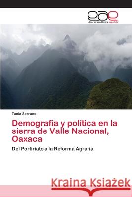 Demografía y política en la sierra de Valle Nacional, Oaxaca Serrano, Tania 9783845483788 Editorial Academica Espanola