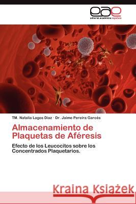 Almacenamiento de Plaquetas de Aféresis Lagos Díaz Tm Natalia 9783845483870 Editorial Acad Mica Espa Ola