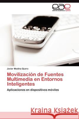 Movilización de Fuentes Multimedia en Entornos Inteligentes Medina Quero Javier 9783845484228