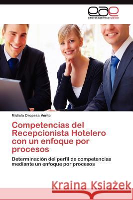 Competencias del Recepcionista Hotelero con un enfoque por procesos Oropesa Vento Midiala 9783845484303