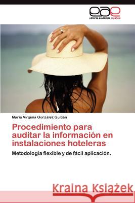 Procedimiento para auditar la información en instalaciones hoteleras González Guitián Maria Virginia 9783845484600 Editorial Acad Mica Espa Ola