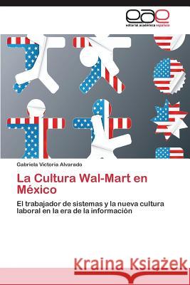 La Cultura Wal-Mart en México Victoria Alvarado Gabriela 9783845485072