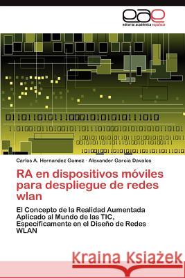 RA en dispositivos móviles para despliegue de redes wlan Hernandez Gomez Carlos a. 9783845485270 Editorial Acad Mica Espa Ola