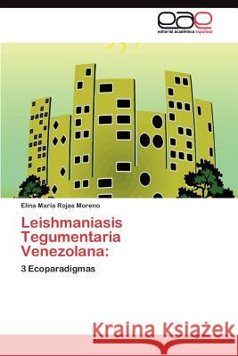 Leishmaniasis Tegumentaria Venezolana Elina Maria Roja 9783845485430 Editorial Acad Mica Espa Ola