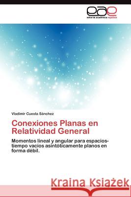 Conexiones Planas en Relatividad General Cuesta Sánchez Vladimir 9783845485973 Editorial Acad Mica Espa Ola