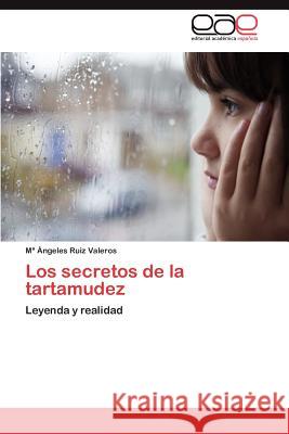 Los secretos de la tartamudez Ruiz Valeros María Ángeles 9783845486154 Editorial Acad Mica Espa Ola