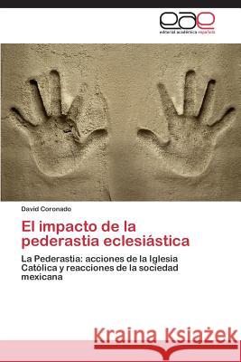 El Impacto de La Pederastia Eclesiastica Coronado David 9783845486604 Editorial Academica Espanola