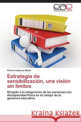 Estrategia de sensibilización, una visión sin límites Cadenas Manzi Pierina 9783845486659