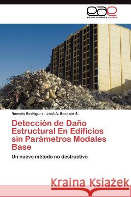 Detección de Daño Estructural En Edificios sin Parámetros Modales Base Rodríguez Ramsés 9783845487250