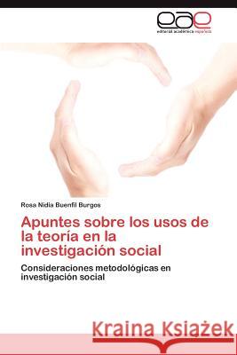 Apuntes sobre los usos de la teoría en la investigación social Buenfil Burgos Rosa Nidia 9783845487373 Editorial Acad Mica Espa Ola