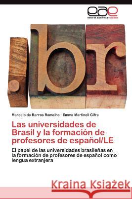 Las universidades de Brasil y la formación de profesores de español/LE de Barros Ramalho Marcelo 9783845487489 Editorial Acad Mica Espa Ola