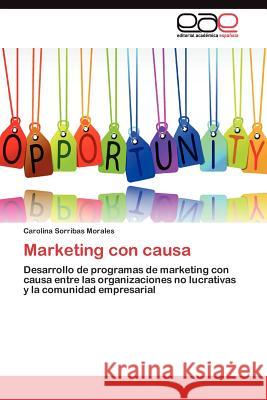 Marketing con causa Sorribas Morales Carolina 9783845487885 Editorial Acad Mica Espa Ola