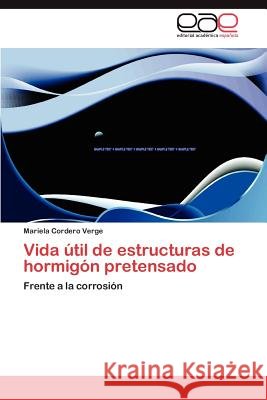 Vida útil de estructuras de hormigón pretensado Cordero Verge Mariela 9783845488042