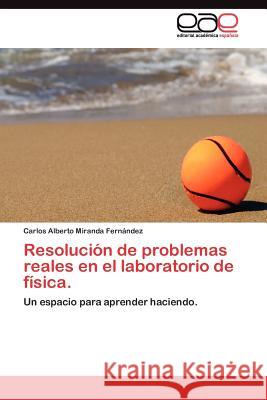 Resolución de problemas reales en el laboratorio de física Miranda Fernández Carlos Alberto 9783845488868