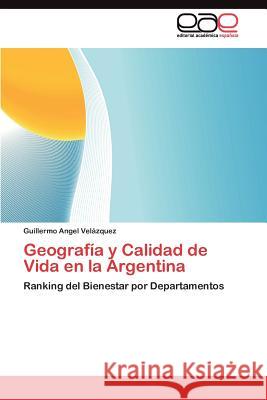 Geografía y Calidad de Vida en la Argentina Velázquez Guillermo Angel 9783845489292