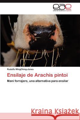 Ensilaje de Arachis pintoi Wingching-Jones Rodolfo 9783845489629 Editorial Académica Española