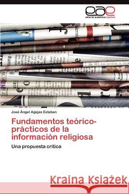 Fundamentos teórico-prácticos de la información religiosa Agejas Esteban José Ángel 9783845490076