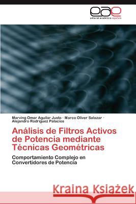 Análisis de Filtros Activos de Potencia mediante Técnicas Geométricas Aguilar Justo Marving Omar 9783845490588 Editorial Acad Mica Espa Ola