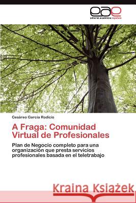 A Fraga: Comunidad Virtual de Profesionales García Rodicio Cesáreo 9783845490656 Editorial Acad Mica Espa Ola