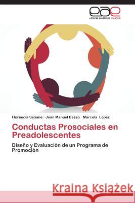 Conductas Prosociales En Preadolescentes Seoane Florencia                         Basso Juan Manuel                        Lopez Marcela 9783845490823