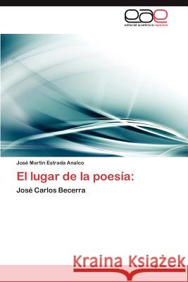 El lugar de la poesía Estrada Analco José Martín 9783845491059