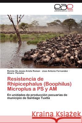 Resistencia de Rhipicephalus (Boophilus) Microplus a PS y Am  9783845491189 Editorial Acad Mica Espa Ola
