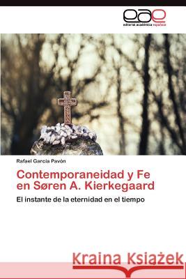 Contemporaneidad y Fe en Søren A. Kierkegaard García Pavón Rafael 9783845491509 Editorial Acad Mica Espa Ola
